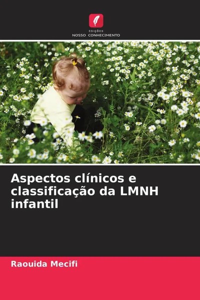 Raouida Mecifi (U. A.) | Aspectos ClíNicos E ClassificaçãO Da Lmnh Infantil-image