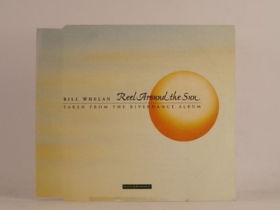 BILL WHELAN REEL AROUND THE SUN (B7) 3 Track CD Single including Picture Sleeve 