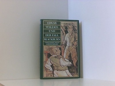 Edgar Wallace und der Fall Blackburn Knock, Christopher:
