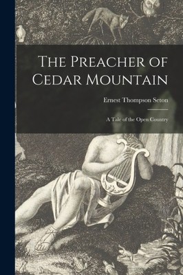 Seton - Preacher of Cedar Mountain microform   a Tale of the Open Co - X555z