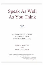 Speak As Well As You Think: An - Paperback, by Vautier John M.; - Good