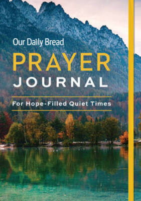 Our Daily Bread Prayer Journal For Hope-Filled Quiet Times - VERY GOOD
