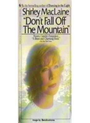 Don't Fall Off the Mountain,Shirley MacLaine