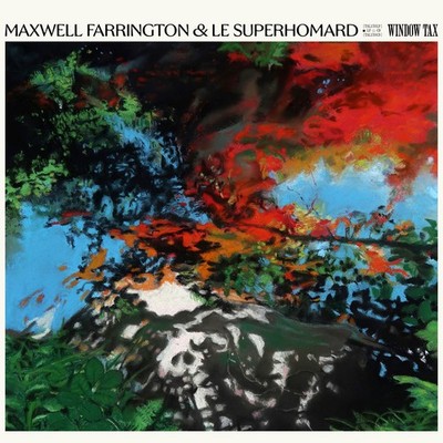 Maxwell Farrington and Le Superhomard Window Tax (Vinyl) 12'' Album