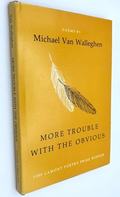 More Trouble with the Obvious: Poems - Van Walleghen, Michael - Good - See c...