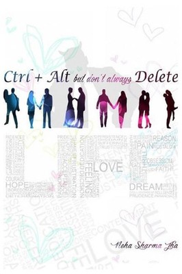 Ctrl+Alt but don't always Delete by Neha Sharma Jha (English) Paperback Book