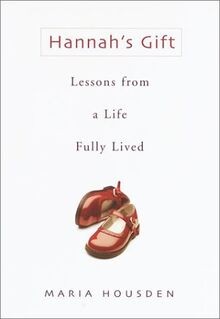 Hannahs Gift: Lessons from a Life Fully Lived von Housd... | Buch | Zustand gut