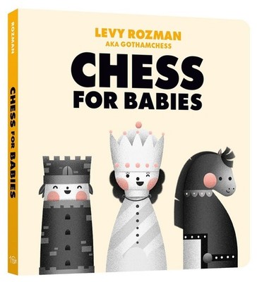 Chess for Babies by Levy Rozman Board Book Book