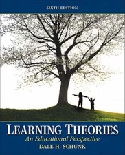 Learning Theories: An Educational Perspective by Dale H. Schunk: Used