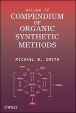 Compendium of Organic Synthetic Methods, Volume 12 by Michael B. Smith (English)