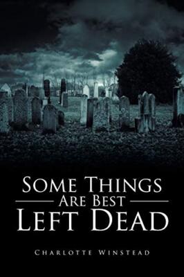 Some Things Are Best Left Dead                                                 