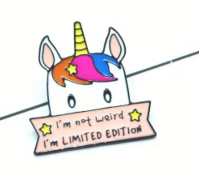 I'm Not Weird I'm Limited Edition, Unicorn Pin Badge