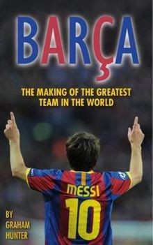 Barca: The Making of the Greatest Team in the World von ... | Buch | Zustand gut