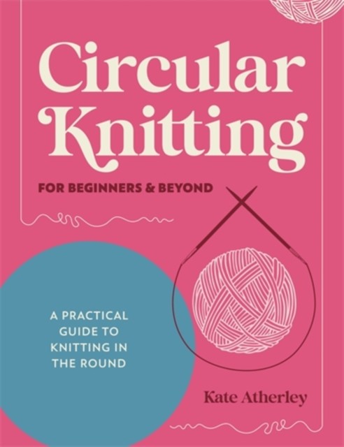 Circular Knitting/beginners & Beyond