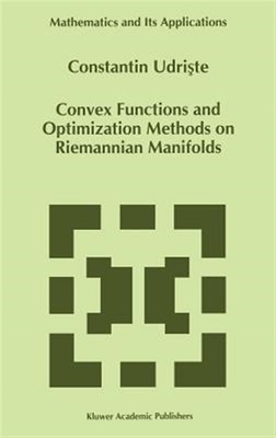 Convex Functions and Optimization Methods on Riemannian Manifolds, Hardcover ...