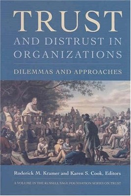 Trust and Distrust in Organizations : Dilemmas and Approaches Har