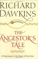 THE ANCESTOR'S TALE: A PILGRIMAGE TO THE DAWN OF EVOLUTION By Richard Dawkins