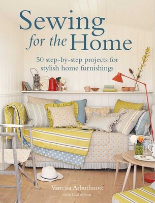 Sewing for the Home: 50 step-by-step projects for stylish home furnishin .. NEW
