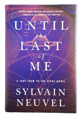 Until The Last Of Me - Sylvain Neuvel (Hardcover) A Take Them To The Stars Novel