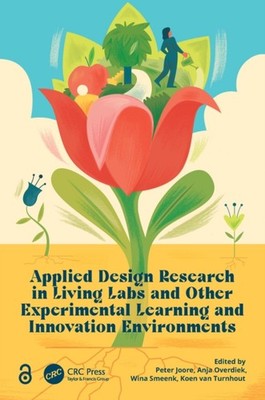 Applied Design Research in Living Labs and Other Experimental Learning and