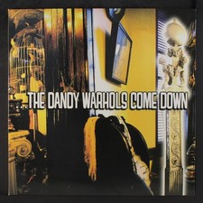 DANDY WARHOLS: ...the dandy warhols come down TIM KERR / ERIKA 12