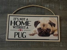 It's Not a Home Without a PUG Wooden Wall Decor for Pug Lovers 