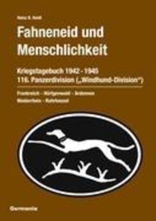 Heinz B. Heidt | Fahneneid Und Menschlichkeit - Kriegstagebuch 116....