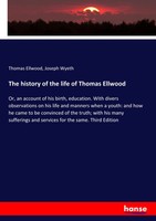 The History Of The Life Of Thomas Ellwood Thomas Ellwood (U. A.) Taschenbuch