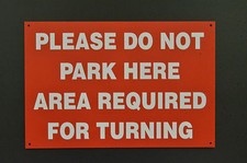 Please Do Not Park Here Area Required Turning Plastic / Metal Sign - Size Choice