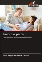 Lavoro E Parto Linee Guida Per Le Donne E I Loro Assistenti Torres Taschenbuch