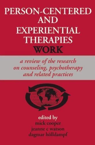 Person-Centered and Experiential Therapies Work : A Review of the Research on...