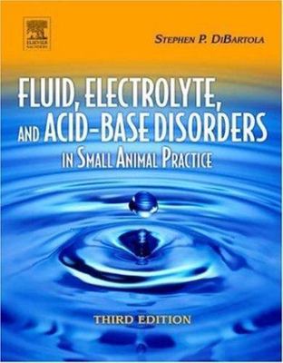 Fluid, Electrolyte and Acid-Base Disorders in Small Animal Practice
