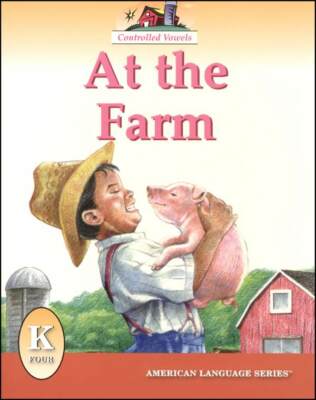American Language Kindergarten Reader 4 - At the Farm