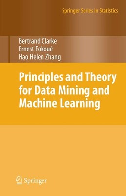 Principles and Theory for Data Mining and Machine Learning (Springer Series ...
