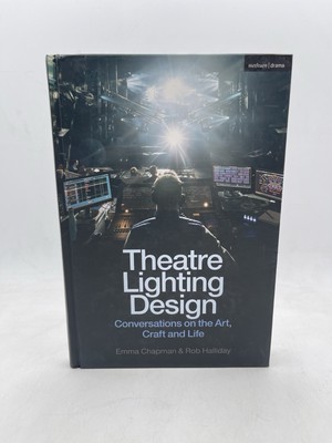 Theatre Lighting Design: Conversations on the Art, Craft and Life, Paperback VG+