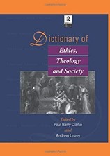Dictionary of Ethics, Theology and Society Andrew, Clarke, Paul A