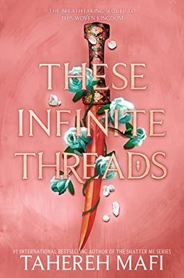 These Infinite Threads: 2 (This Woven..., Mafi, Tahereh
