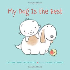 MY DOG IS THE BEST By Laurie Ann Thompson & Paul Schmid - Hardcover **Mint**