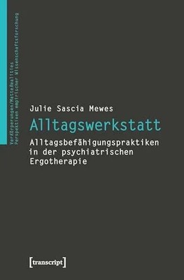Alltagswerkstatt: Alltagsbefähigungspraktiken in der Buch transcript Verlag