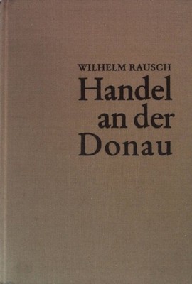 Handel an der Donau: BAND I: Die Geschichte der Linzer Märkte im Mittelalter. Ra