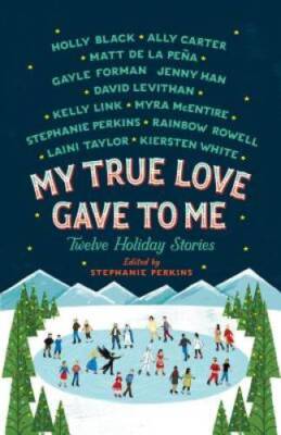 My True Love Gave to Me: Twelve Holiday Stories - Paperback - VERY GOOD