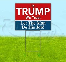 IN TRUMP WE TRUST 18x24 Yard Sign WITH STAKE Corrugated Bandit USA BUSINESS MAGA