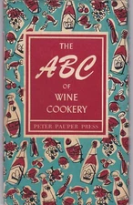The ABC Of Wine Cookery by The Peter Pauper Press (1957 Hardcover)