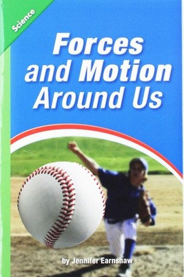 SCIENCE 2012 LEVELED READER GRADE 3 BELOW-LEVEL: FORCES AND MOTION AROUND US