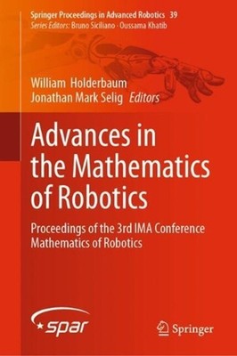 Advances in the Mathematics of Robotics: Proceedings of the 3rd IMA Conference M