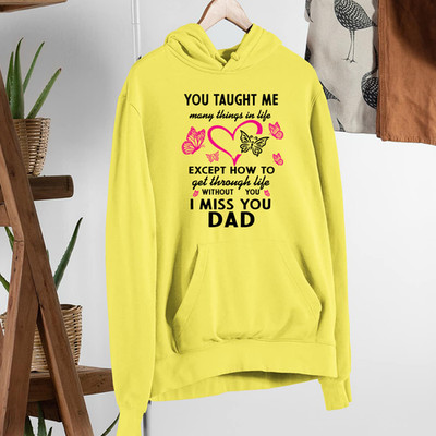 Memorial Dad Hoodie You Taught Me Many Things in Life I Miss You Papa Schmetterling