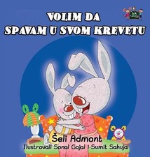 I Love to Sleep in My Own Bed: Serbian Edition by Shelley Admont (Serbian) Hardc