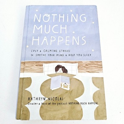 Nothing Much Happens Kathryn Nicolai Hardcover Calming Stories Sleep Free Post