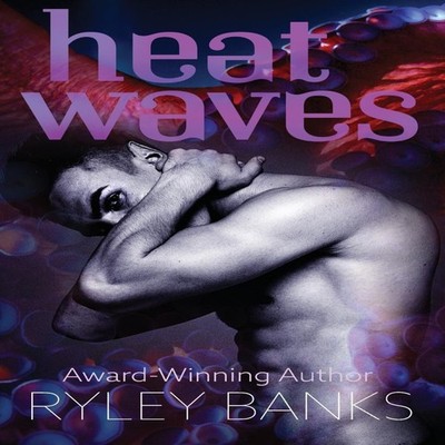 Heat Waves Ryley Banks Paperback Three Lemon Press LLC