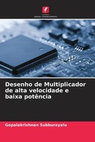Gopalakrishnan Subburayalu | Desenho De Multiplicador De Alta Velocidade E...